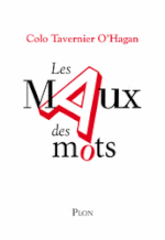 "Les maux des mots" ou les abus redoutables d’une novlangue française