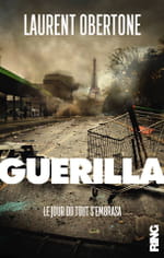 Guérilla, le jour où tout s'embrasa