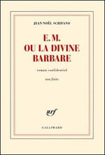 Les trois vies de Schifano accompagnent E.M. ou la divine barbare