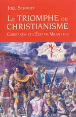 Le triomphe du christianisme : Constantin et l'édit de Milan (313)