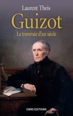 "Guizot", L’homme du dix-neuvième siècle