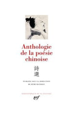 L’Anthologie de la poésie chinoise : la Pléiade vous offre trois mille ans d’histoire