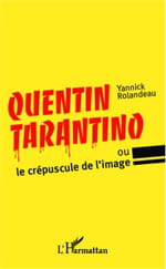 "Tarantino Le crépuscule des images", l'imposture dévoilée