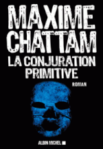 La conjuration primitive de Maxime Chattam