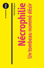 Nécrophilie, un tombeau nommé désir