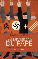 Les divisions du Pape, le catholicisme face aux totalitarismes