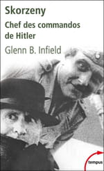 "Skorzeny, chef des commandos de Hitler"
