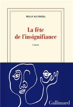 La fête de l’insignifiance : l’envoi de Milan Kundera