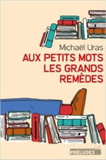 Thérapie littéraire et beauté romanesque : un livre de Michaël Uras