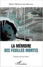 Cartographie polychrome de l’innommable : « La mémoire des feuilles mortes », un livre de Marie-Hélène Fabra Bratianu