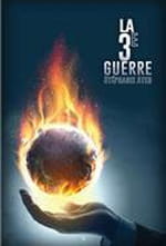 «Fiction informative» et suspense romanesque dans «La 3e Guerre», de Stéphanie Aten