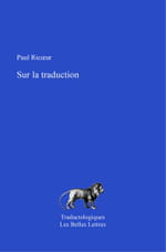 Paul Ricœur, "Sur la traduction"