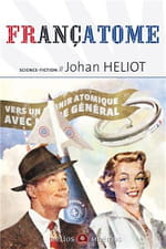 Françatome : une Uchronie Magique de Johan Heliot